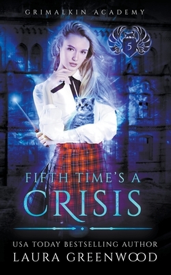 Fifth Time's A Crisis by Laura Greenwood