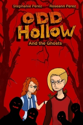 Odd Hollow and the Ghosts by Roseann Perez, Stephanie Perez