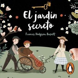 El jardín secreto / The Secret Garden by Frances Hodgson Burnett