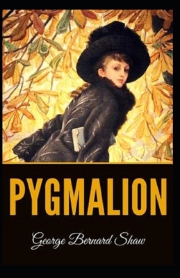 Pygmalion Illustrated by George Bernard Shaw