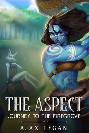 The Aspect: Journey to the Firegrove by Ajax Lygan