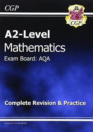 A2 Maths AQA Complete Revision & Practice by CGP Books