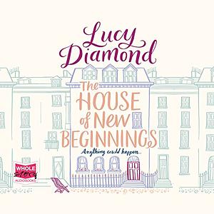 The House of New Beginnings by Lucy Diamond