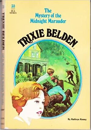 Trixie Belden and the Mystery of the Midnight Marauder by Kathryn Kenny