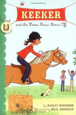 Keeker and the Horse Show Show-Off by Maja Andersen, Hadley Higginson