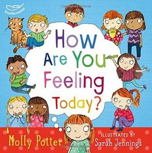 How Are You Feeling Today? by Sarah Jennings, Molly Potter