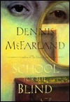 School for the Blind by Dennis McFarland