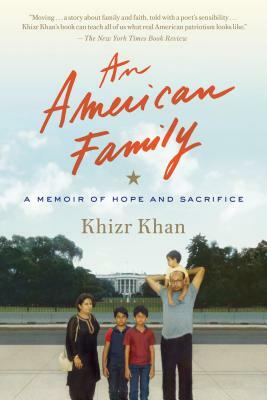 An American Family: A Memoir of Hope and Sacrifice by Khizr Khan