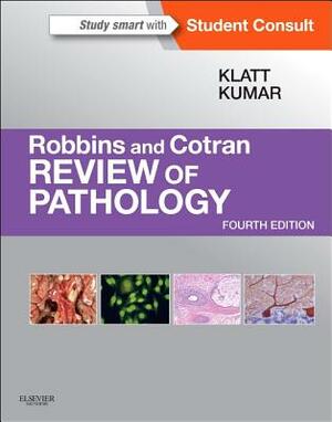 Robbins and Cotran Review of Pathology by Edward C. Klatt, Vinay Kumar