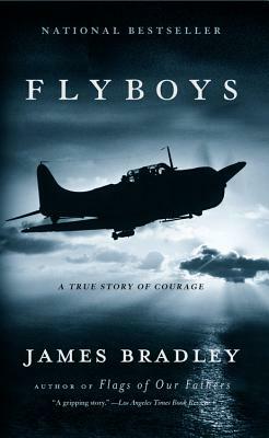 Flyboys: A True Story of Courage by James Bradley