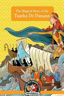 The Magical Story of the Tuatha Dé Danann by Ann Carroll, Derry Dillon