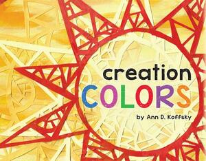 Creation Colors by Ann D. Koffsky