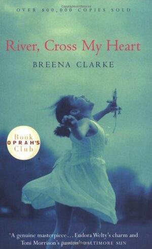 River, Cross My Heart by Breena Clarke