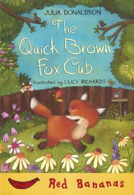 The Quick Brown Fox Cub by Julia Donaldson