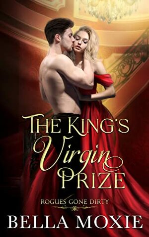 The King's Virgin Prize by Bella Moxie