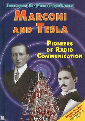 Marconi and Tesla: Pioneers of Radio Communication by Tim O'Shei