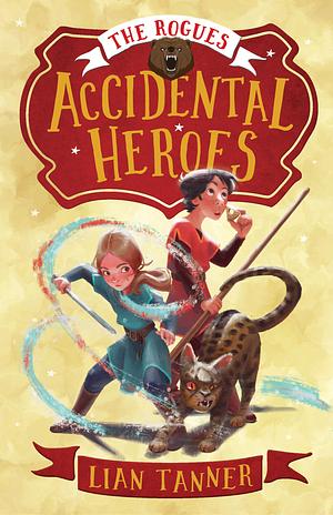 Accidental Heroes by Lian Tanner