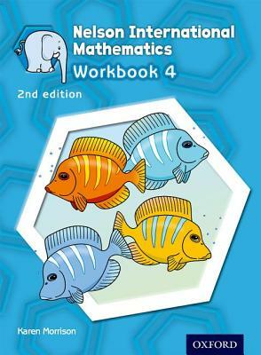 Nelson International Mathematics 2nd Edition Workbook 4 by Karen Morrison