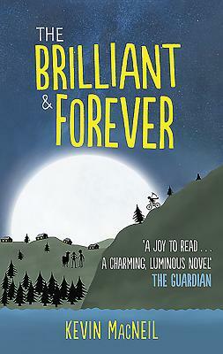 The Brilliant & Forever by Kevin MacNeil