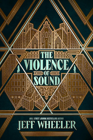 The Violence of Sound by Jeff Wheeler