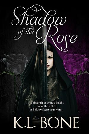 Shadow of the Rose by K.L. Bone
