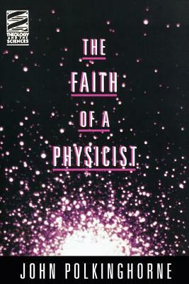 Faith of a Physicist by John Polkinghorne