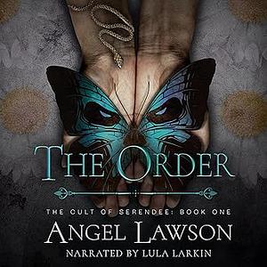 The Order: The Cult of Serendee by Angel Lawson