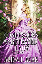 Confessions of a Betrayed Lady by Abigail Agar