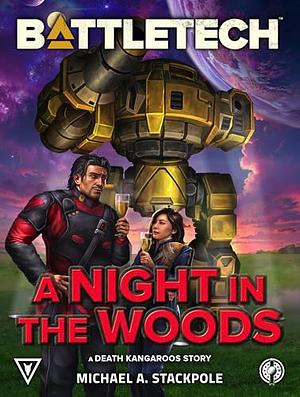 BattleTech: A Night in the Woods by Michael A. Stackpole