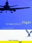 The Simple Science of Flight: From Insects to Jumbo Jets by Henk Tennekes