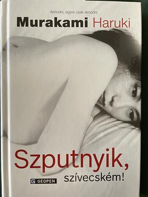 Szputnyik, szívecském! by Haruki Murakami