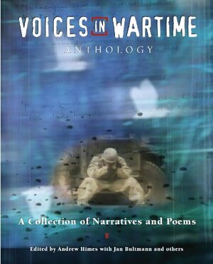 Voices in Wartime Anthology by Jon Stallworthy, Alix Wilber, Sinan Antoon, Jonathan Shay, Emily Warn, Chris Hedges, Chris Abani, Rachel Bentham
