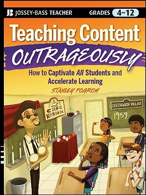 Teaching Content Outrageously by Stanley Pogrow