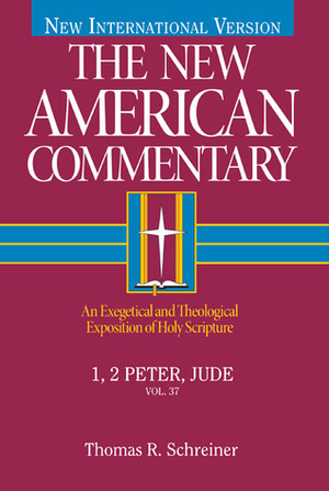 1, 2 Peter, Jude by Thomas R. Schreiner