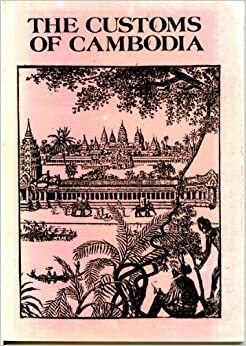 The Customs Of Cambodia by Zhou Daguan