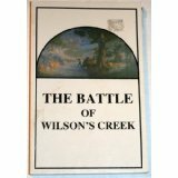 The Battle of Wilson's Creek by Edwin C. Bearss