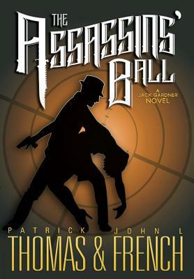 The Assassins' Ball by Patrick Thomasr, John L. French