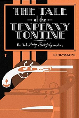 The Tale of the Tenpenny Tontine by P.J. Fitzsimmons