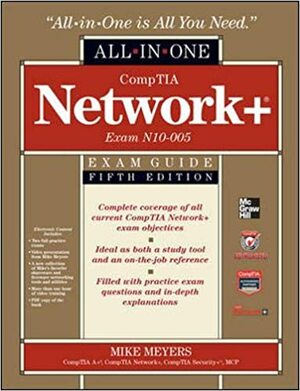 Comptia Network+ Certification All-In-One Exam Guide by Mike Meyers