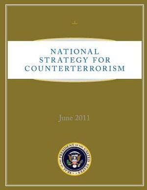 National Strategy for Counterterrorism by Executive Office of the P United States