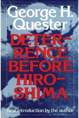 Deterrence Before Hiroshima by George H. Quester