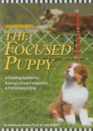 The Focused Puppy by Deborah Jones, Judy Keller