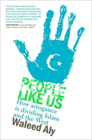 People Like Us by Waleed Aly
