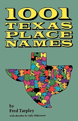 1001 Texas Place Names by Fred Tarpley