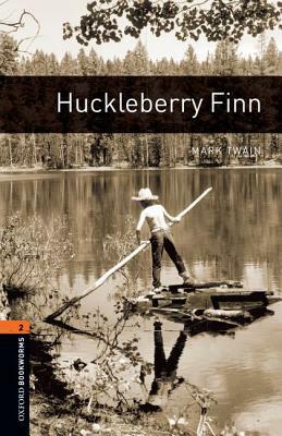 Oxford Bookworms Library: Huckleberry Finn: Level 2: 700-Word Vocabulary Level 2 by Jennifer Bassett, Mark Twain