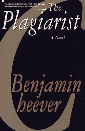 The Plagiarist by Benjamin Cheever