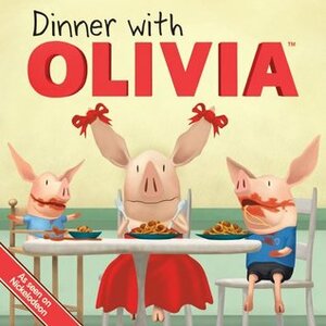 Dinner with OLIVIA by Guy Wolek, Emily Sollinger