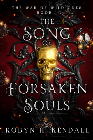 The Song of Forsaken Souls by Robyn H. Kendall