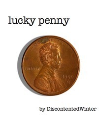 Lucky Penny by DiscontentedWinter