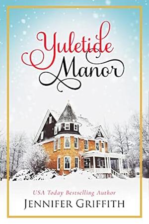 Yuletide Manor by Jennifer Griffith